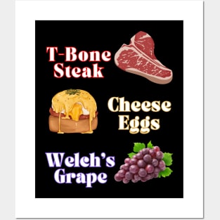 T-Bone Steak Cheese Eggs Welchs Grape Posters and Art